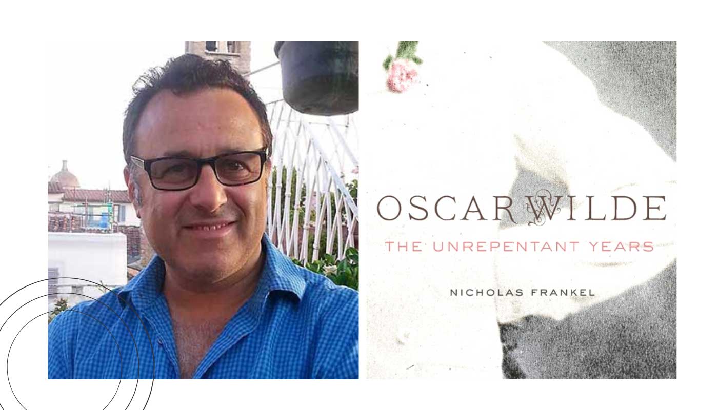 Nicholas Frankel and the cover of 'Oscar Wilde: The Unrepentant Years'